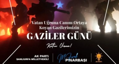 Şanlıurfa’dan Gaziler Günü Mesajı: Milletvekili Pınarbaşı’ndan Önemli Açıklama!