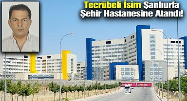 Şehir Hastanesi’nde Yeni Dönem! İbrahim Halil İnakçı Göreve Atandı